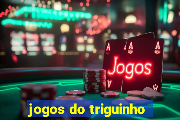 jogos do triguinho